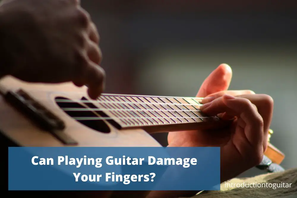 can-playing-guitar-damage-your-fingers